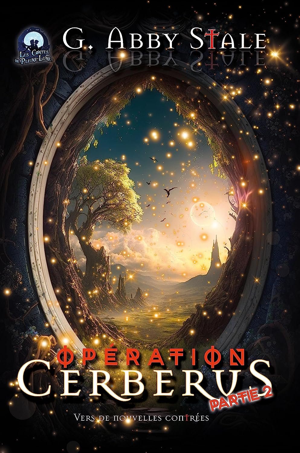 G. Abby Stale - Les contes de pleine-lune Tome 7 - Opération Cerberus - partie 2