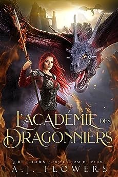 A.J. Flowers - L'Académie des dragonniers