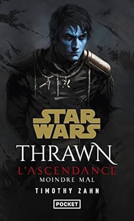 Timothy Zahn - Star Wars : Thrawn L'Ascendance – tome 3: Moindre mal