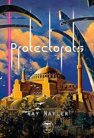 Ray Nayler - Protectorats