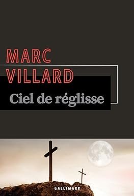 Marc Villard - Ciel de réglisse