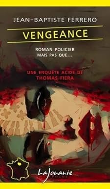 Jean-Baptiste Ferrero - Thomas Fiera, tome 13 - Vengeance