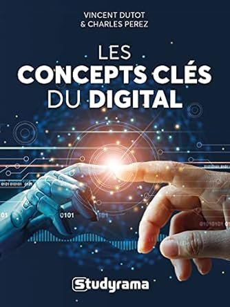 Vincent Dutot , Charles Perez - Les concepts clés du digital