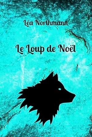 Léa Northmann - Le Loup de Noël