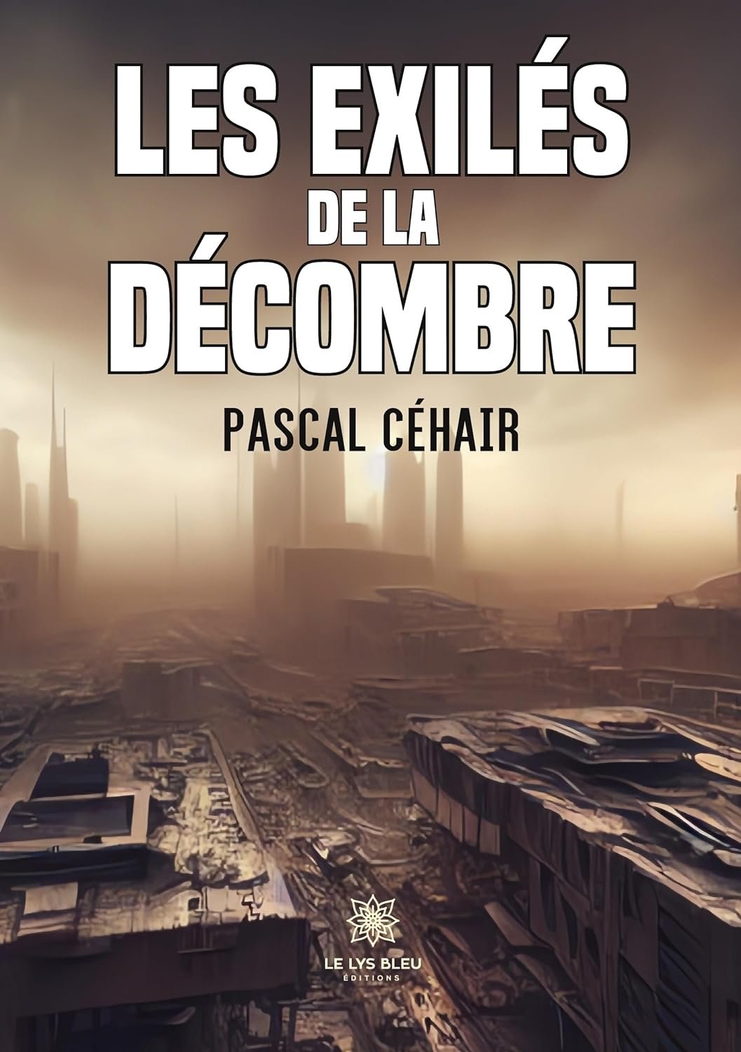Pascal Céhair - Les exilés de la décombre