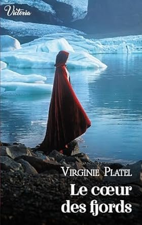 Virginie Platel - Le coeur des Fjords