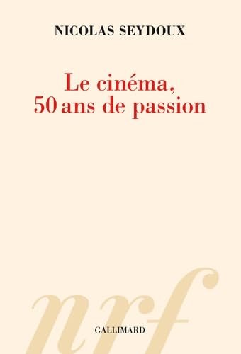 Nicolas Seydoux - Le cinéma, 50 ans de passion