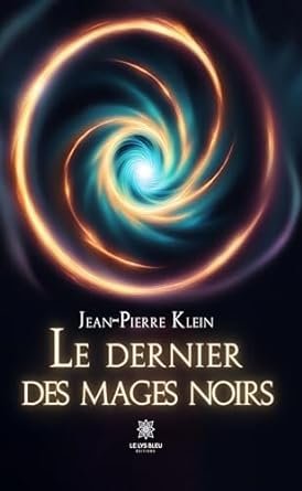 Jean-Pierre Klein - Le dernier des mages noirs