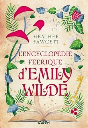 Heather Fawcett - L'encyclopédie féerique d'Emily Wilde