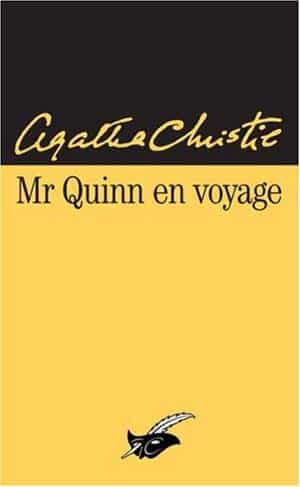 Agatha Christie – Mr Quinn en voyage