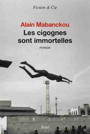 Alain Mabanckou – Les cigognes sont immortelles