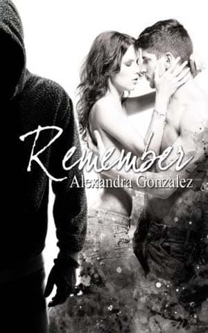 Alexandra Gonzalez – Remember, Tome 1