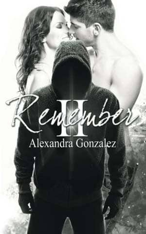 Alexandra Gonzalez – Remember, Tome 2