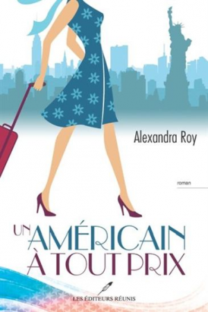 Alexandra Roy – Un américain à tout prix