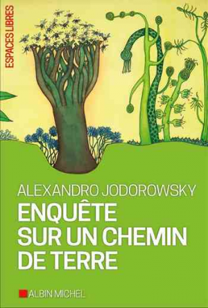 Alexandro Jodorowsky – Enquête sur un chemin de terre