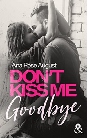 Ana Rose August – Don’t Kiss Me Goodbye