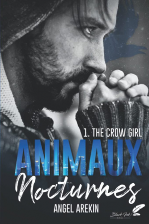 Angel Arekin – Animaux nocturnes, Tome 1 : The Crow Girl