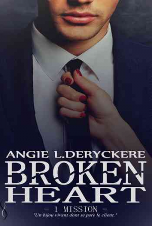 Angie L. Deryckere — Broken Heart, Tome 1 : Mission