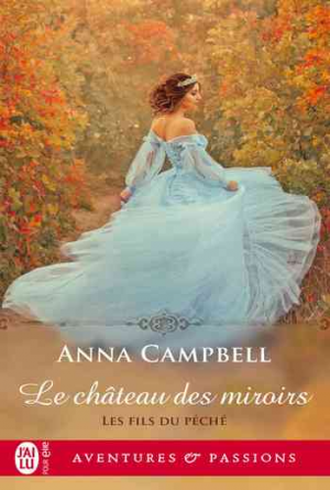 Anna Campbell – Les fils du péché, Tome 1 : Le château des miroirs