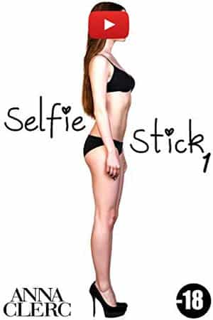 Anna Clerc – Selfie Stick – L’intégrale
