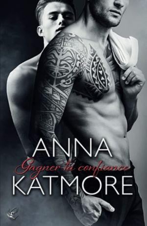Anna Katmore – Crushed Hearts, Tome 3 : Gagner ta confiance