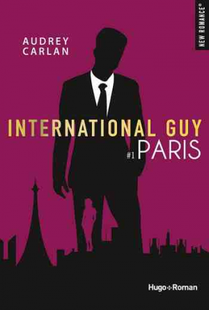 Audrey Carlan – International guy – Tome 1: Paris
