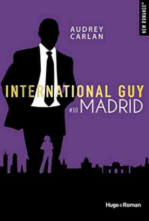 Audrey Carlan – International Guy, Tome 10: Madrid