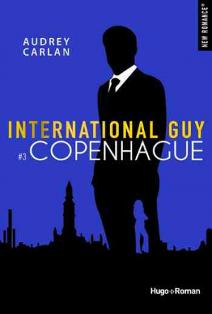 Audrey Carlan – International guy – Tome 3: Copenhague