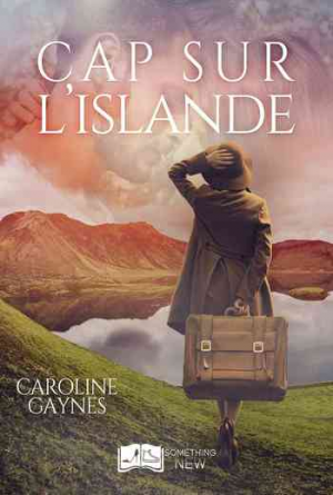 Caroline Gaynes – Cap sur l’Islande