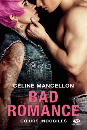Céline Mancellon – Bad Romance – Tome 2 : Coeurs indociles