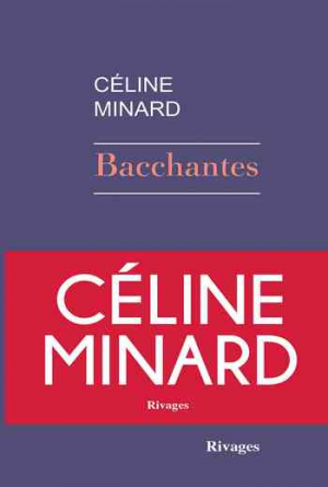 Céline Minard – Bacchantes