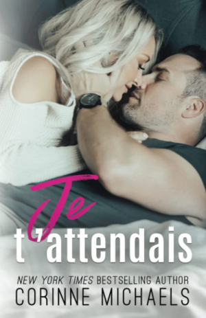 Corinne Michaels – Second Time Around, Tome 3 : Je t’attendais