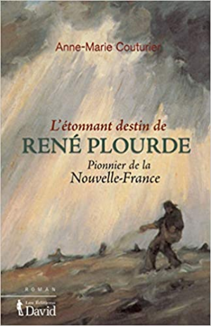 Couturier Anne-Marie – L’etonnant destin de René Plourde