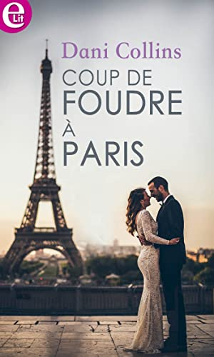 Dani Collins – Coup de foudre à Paris