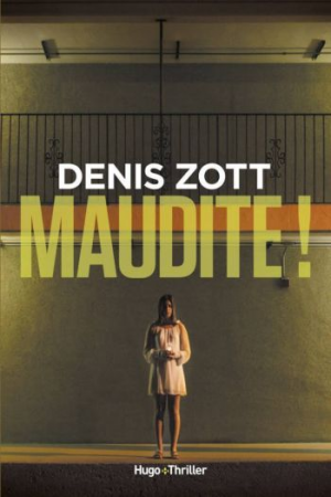 Denis Zott – Maudite !