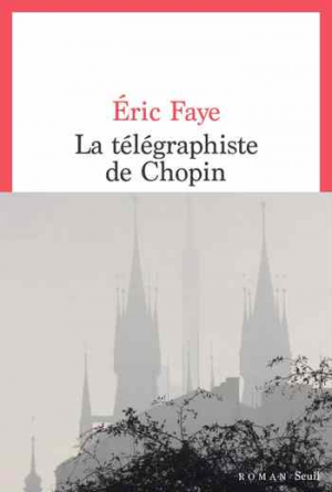 Éric Faye – La Télégraphiste de Chopin