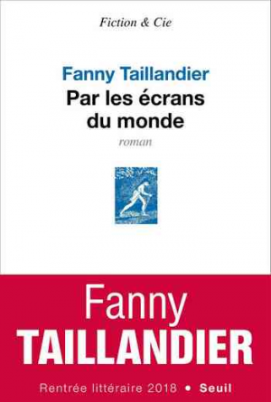 Fanny Taillandier – Par les écrans du monde