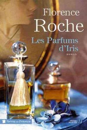 Florence Roche – Les parfums d’Iris