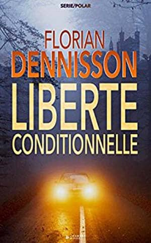 Florian Dennisson – Liberté conditionnelle