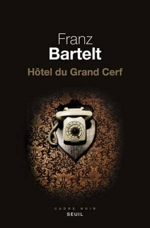 Franz Bartelt – Hotel du Grand Cerf