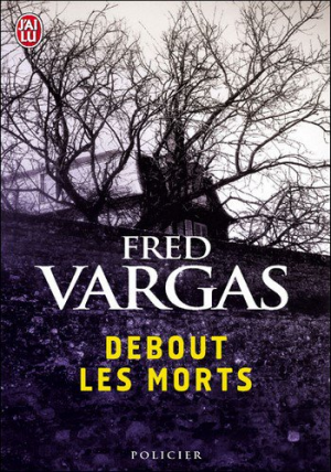 Fred Vargas – Debout Les Morts
