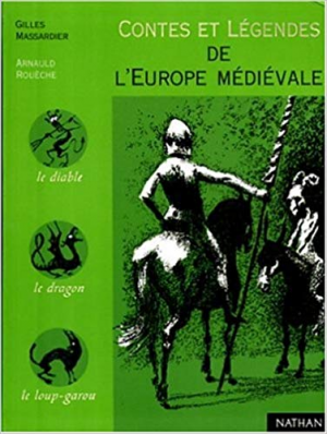 Gilles Massardier – Contes et legendes de l’Europe Medievale