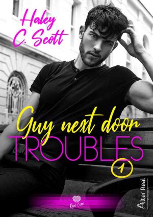 Haley C. Scott – Troubles, Tome 1 : Guy next door