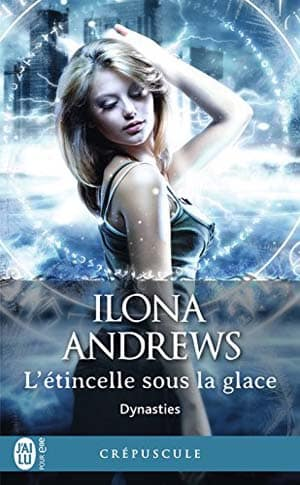 Ilona Andrews – Dynasties, Tome 2