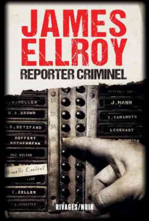 James Ellroy – Reporter criminel