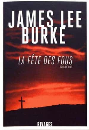 James Lee Burke – La Fête des fous
