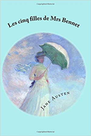 Jane Austen – Les cinq filles de mrs bennet