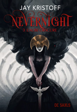 Jay Kristoff – Nevernight, Tome 3 : L’Aube obscure