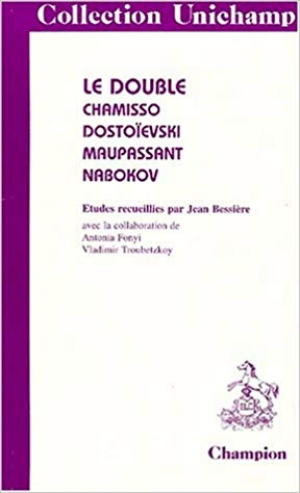 Jean Bessière – Le double: Chamisso, Dostoïevski, Maupassant, Nabokov