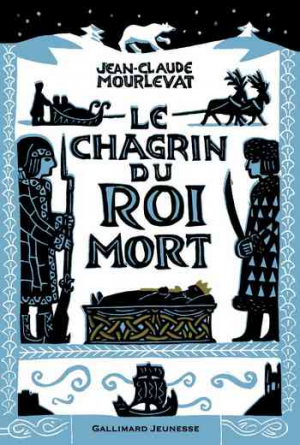 Jean-Claude Mourlevat – Le Chagrin du Roi mort